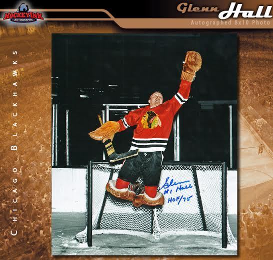 GLENN HALL Signed Chicago Blackhawks 8x10 Photo w/ HOF Inscription - 70366