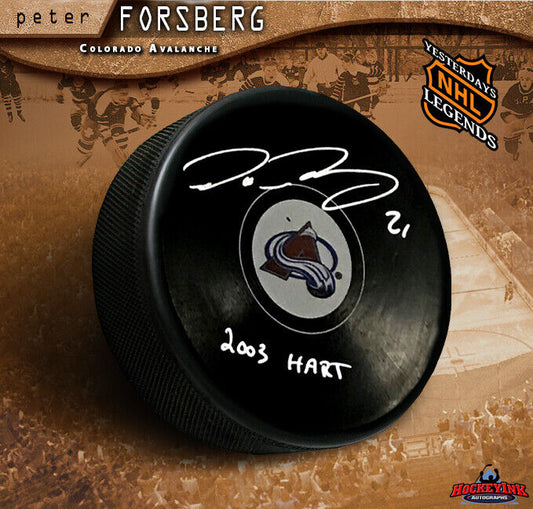 PETER FORSBERG Signed Colorado Avalanche Puck - 2003 Hart Inscription